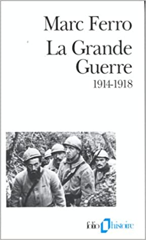 La 1e Guerre mondiale par Ferro