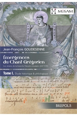 Jean-François GOUDESENNE. – Émergences du chant grégorien : les strates de la branche Neustro-insulaire, 687-930. – Brepols, 2018